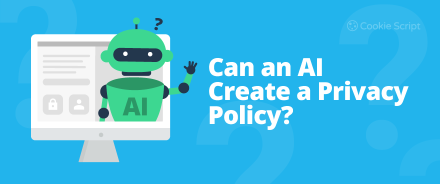 Can An AI Create A Privacy Policy
