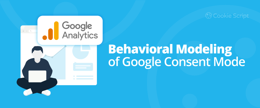 How does Google Consent Mode's Behavioral Modeling Work?